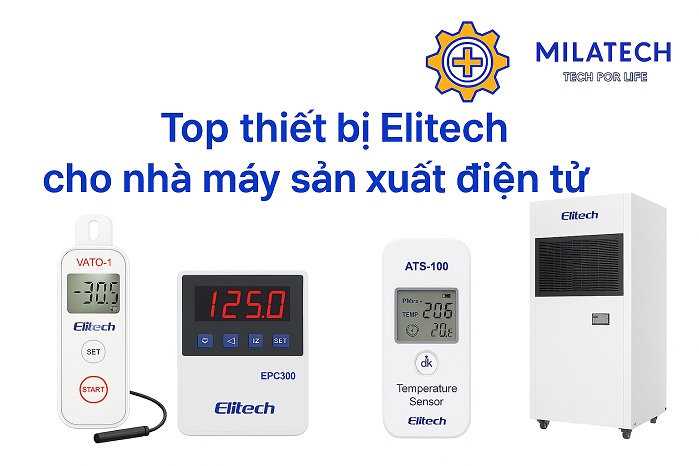 Top thiết bị Elitech cho nhà máy sản xuất điện tử